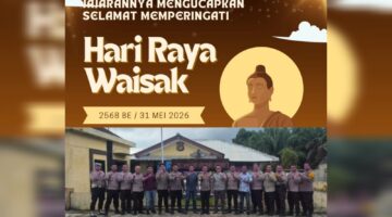DALAM SEMANGAT KEDAMAIAN DAN KEBHIKSUKAN, KAPOLSEK DENTETELADAS DAN SELURUH JAJARAN UCAPKAN SELAMAT HARI RAYA WAISAK 2570 BE